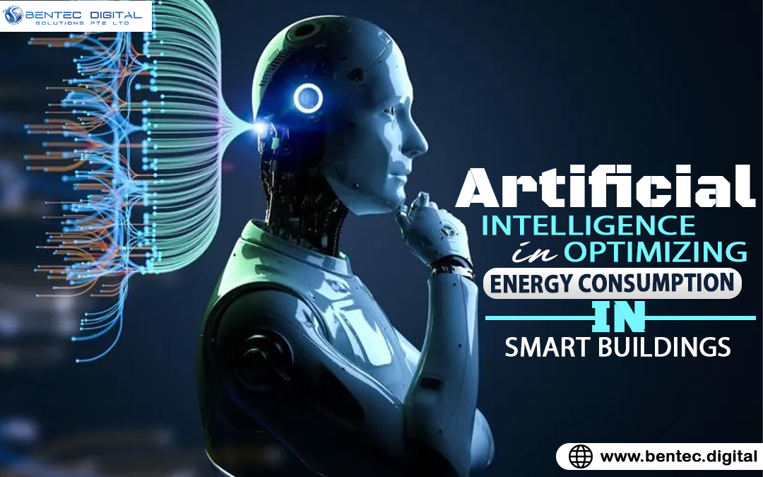 Artificial Intelligence in Optimizing Energy Consumption in Smart Buildings – Bentec Digital