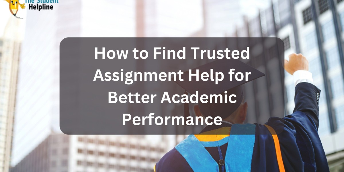 How to Find Trusted Assignment Help for Better Academic Performance