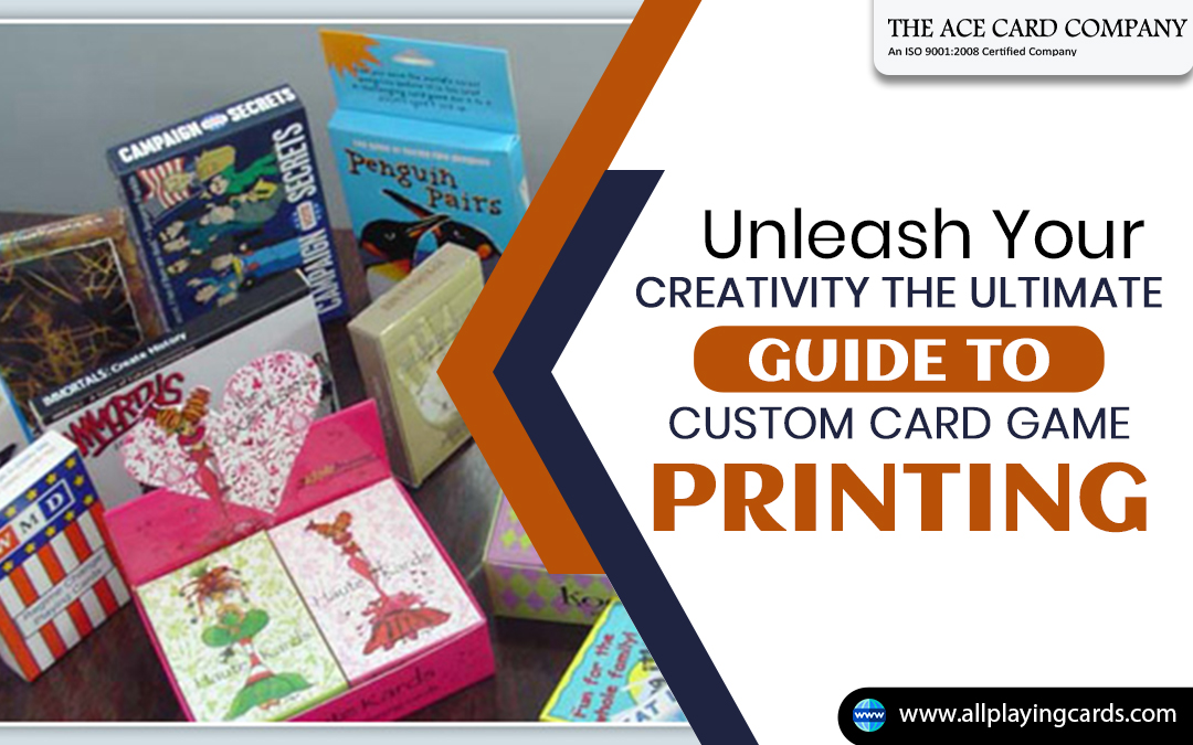 Unleash Your Creativity: The Ultimate Guide to Custom Card Game Printing – The Ace  Card Company